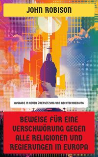 Produktbild: Beweise f&uuml;r eine Verschw&ouml;rung gegen alle Religionen und Regierungen in Europa