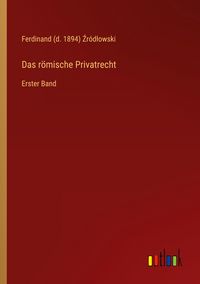 Produktbild: Das r&ouml;mische Privatrecht