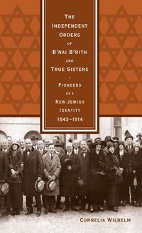 Produktbild: Independent Orders of B'nai B'rith and True Sisters