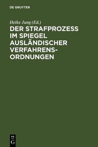 Produktbild: Der Strafproze&szlig; im Spiegel ausl&auml;ndischer Verfahrensordnungen