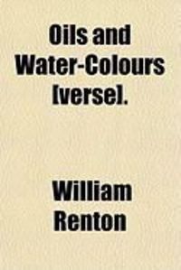 Produktbild: Oils and Water-Colours [Verse].