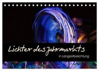 Produktbild: Lichter des Jahrmarkts in Langzeitbelichtung (Tischkalender 2027 DIN A5 quer), CALVENDO Monatskalender