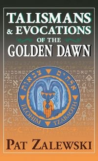 Produktbild: Talismans & Evocations of the Golden Dawn