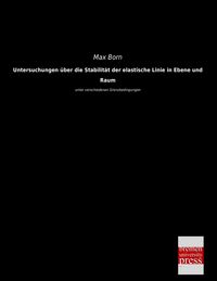 Produktbild: Untersuchungen &uuml;ber die Stabilit&auml;t der elastische Linie in Ebene und Raum