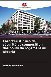 Produktbild: Caract&eacute;ristiques de s&eacute;curit&eacute; et composition des co&ucirc;ts de logement au Nigeria