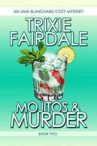 Produktbild: Mojitos & Murder (Uma Blanchard Cozy Mysteries, #2)