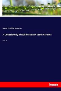 Produktbild: A Critical Study of Nullification in South Carolina