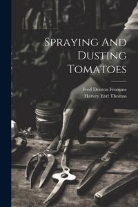 Produktbild: Spraying And Dusting Tomatoes