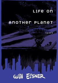 Bild vom Artikel Life on Another Planet vom Autor Will Eisner