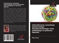 Produktbild: Interaktywna symulacja elastycznego dwuwarstwowego cia&iquest;a mi&iquest;kkiego za pomoc&iquest; OpenGL