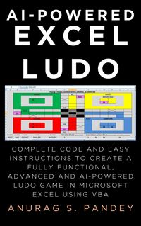 Produktbild: AI-powered Excel Ludo: Complete Code and Easy Instructions to Create a Fully Functional, Advanced and AI-powered Ludo Game in Microsoft Excel using VB