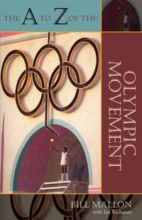 Produktbild: Mallon, B: A to Z of the Olympic Movement