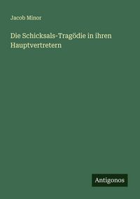 Produktbild: Die Schicksals-Trag&ouml;die in ihren Hauptvertretern