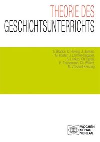 Bild vom Artikel Theorie des Geschichtsunterrichts vom Autor Sebastian Bracke