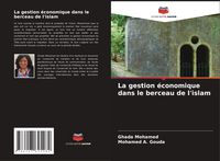 Produktbild: La gestion &eacute;conomique dans le berceau de l'islam