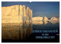 Produktbild: EISIGE GIGANTEN in der DISKOBUCHT (Wandkalender 2026 DIN A2 quer), CALVENDO Monatskalender