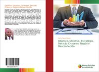 Produktbild: Objetivo, Objetivo, Estrat&eacute;gia, Decis&atilde;o Chave no Neg&oacute;cio Desconhecido