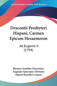 Produktbild: Dracontii Presbyteri Hispani, Carmen Epicum Hexaemeron