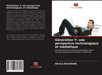 Produktbild: G&eacute;n&eacute;ration Y: une perspective technologique et m&eacute;diatique