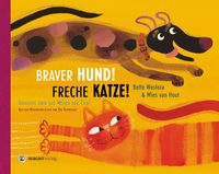 Bild vom Artikel Braver Hund! Freche Katze! vom Autor Bette Westera