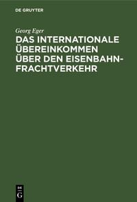 Produktbild: Das Internationale &Uuml;bereinkommen &uuml;ber den Eisenbahnfrachtverkehr