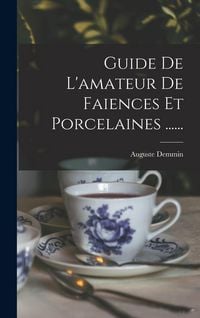 Produktbild: Guide De L'amateur De Faiences Et Porcelaines ......