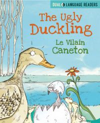 Produktbild: Dual Language Readers: The Ugly Duckling: Le Vilain Petit Canard