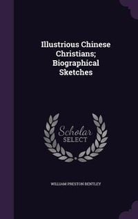 Produktbild: Illustrious Chinese Christians; Biographical Sketches
