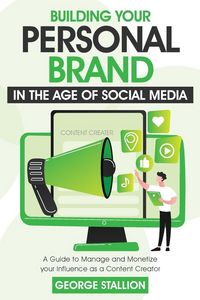 Produktbild: Building Your Personal Brand in the Age of SocialMedia
