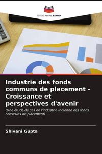 Produktbild: Industrie des fonds communs de placement - Croissance et perspectives d'avenir