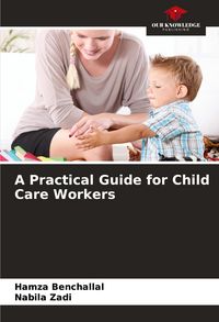 Produktbild: A Practical Guide for Child Care Workers
