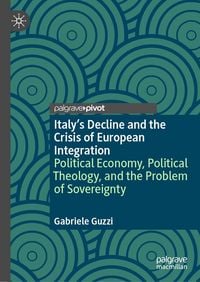 Produktbild: Italy&rsquo;s Decline and the Crisis of European Integration