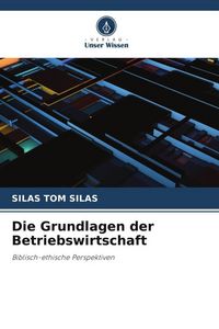 Produktbild: Die Grundlagen der Betriebswirtschaft