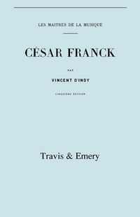 Produktbild: C&eacute;sar Franck, cinqui&egrave;me &eacute;dition. (Facsimile 1910). (Cesar Franck).