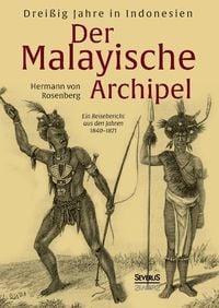Produktbild: Der Malayische Archipel: Drei&szlig;ig Jahre in Indonesien