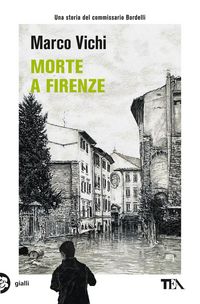 Produktbild: Morte a Firenze. Un'indagine del commissario Bordelli