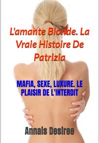 Produktbild: L'amante Blonde. La Vraie Histoire De Patrizia
