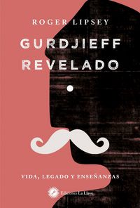 Produktbild: Gurdjieff revelado : vida, legado y ense&ntilde;anzas