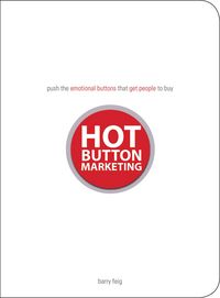 Produktbild: Hot Button Marketing: Push the Emotional Buttons That Get People to Buy