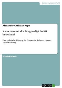 Produktbild: Kann man mit der Bergpredigt Politik betreiben?