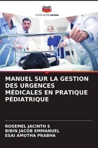Produktbild: Manuel Sur La Gestion des Urgences M&eacute;dicales En Pratique P&eacute;diatrique