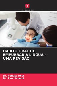 Produktbild: H&Aacute;BITO ORAL DE EMPURRAR A L&Iacute;NGUA - UMA REVIS&Atilde;O