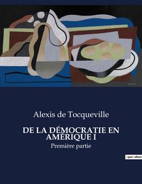 Produktbild: De La D&eacute;mocratie En Am&eacute;rique I