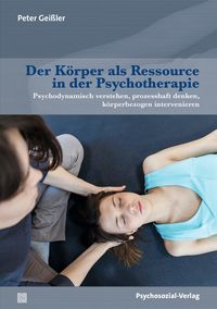 Produktbild: Der K&ouml;rper als Ressource in der Psychotherapie
