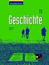 Produktbild: Buchners Kolleg Geschichte &ndash; Neue Ausgabe Bayern / Buchners Kolleg Geschichte Bayern 11 - neu