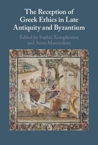 Produktbild: The Reception of Greek Ethics in Late Antiquity and Byzantium