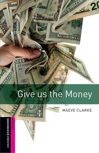Produktbild: Oxford Bookworms Library: Starter:: Give us the Money