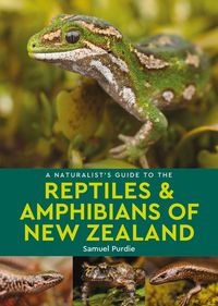 Produktbild: A Naturalist's Guide to the Reptiles & Amphibians of New Zealand