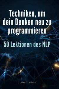 Produktbild: Techniken, um dein Denken neu zu programmieren