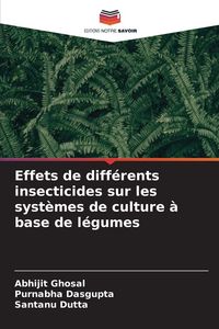 Produktbild: Effets de diff&eacute;rents insecticides sur les syst&egrave;mes de culture &agrave; base de l&eacute;gumes